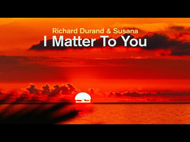 Richard Durand & Susana - I Matter To You | Out 19th November 2021 class=