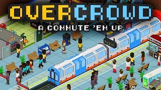 Overcrowd: A Commute 'Em Up - Adventures in a One-Way System