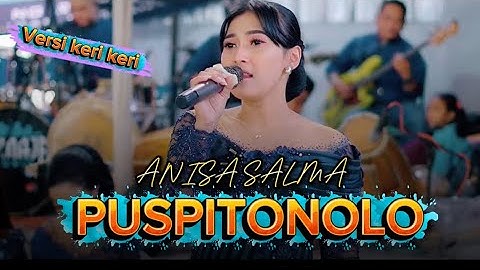 PUSPITONOLO - ANISA SALMA - ADMAJA MUSIC | ADITJAYA PICTUERS | ARS AUDIO