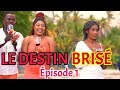 Le destin bris pisode 1  feyton  2022