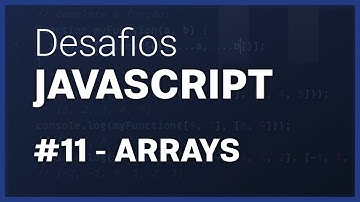 [SÉRIE] Desafios JavaScript #11 Arrays