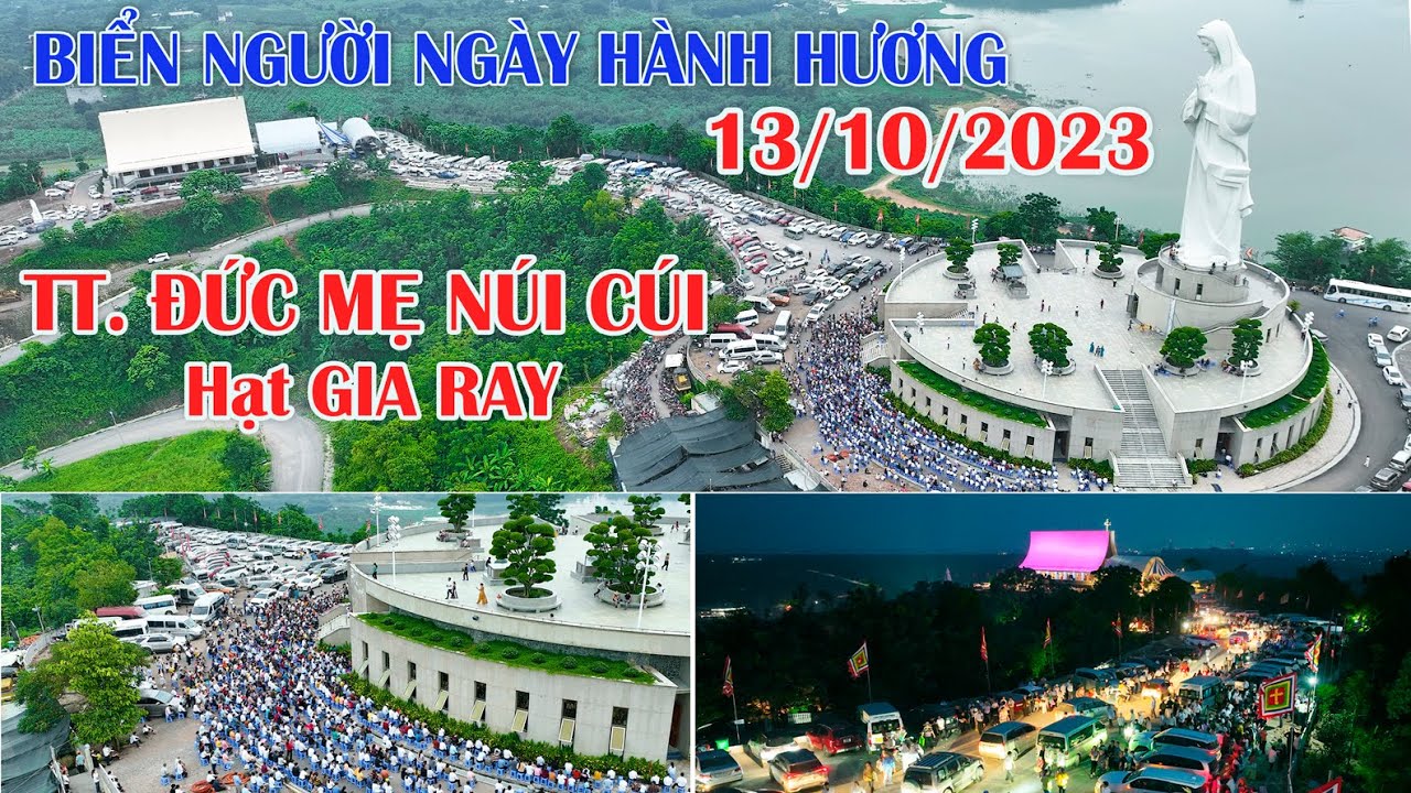 BIỂN NGƯỜI VỀ MẸ NÚI CÚI Ngày 13 -10 -2023 | Ngày Hành Hương GH GIA RAY | GP XUÂN LỘC .