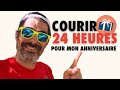 Nouveau dfi  un 24 heures pour mon anniversaire plutt quun marathon