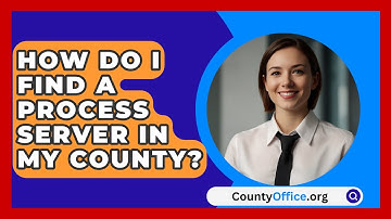 How Do I Find A Process Server In My County? - CountyOffice.org