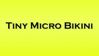 Pronunciation Of Tiny Micro Bikini