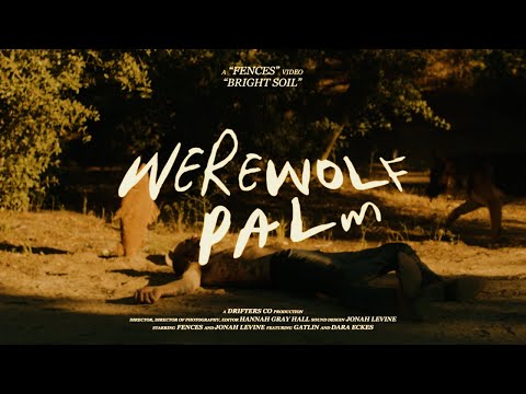 Fences - Werewolf Palm (Directors Cut)