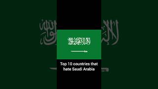 Top 10 countries that hate Saudi Arabia Profile