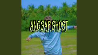 Anggap Ghost (feat. Ricko Biaf)