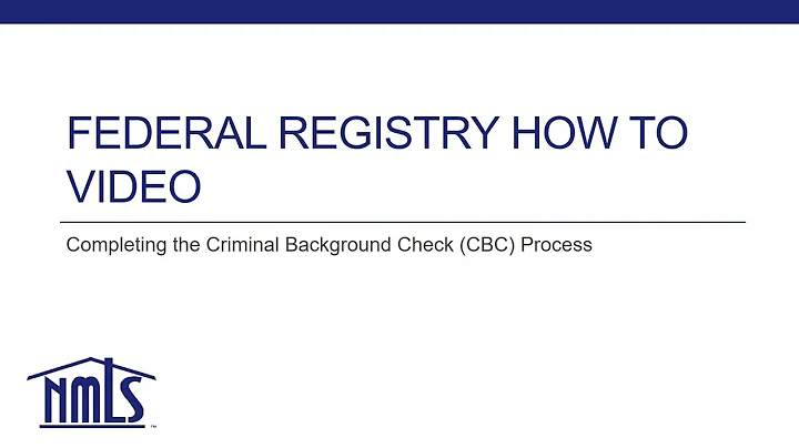 Federal Registry - Completing the Criminal Background Check (CBC) Process