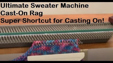 Ultimate Sweater Machine Cast-On Rag by Diana Sullivan