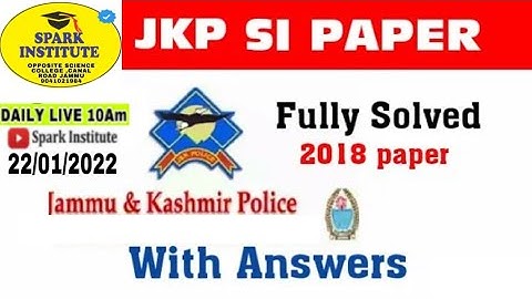 JK POLICE SUB INSPECTOR 2018 PREVIOUS YEAR PAPER FULL SOLVED(JKP-SI) SPARK INSTITUTE