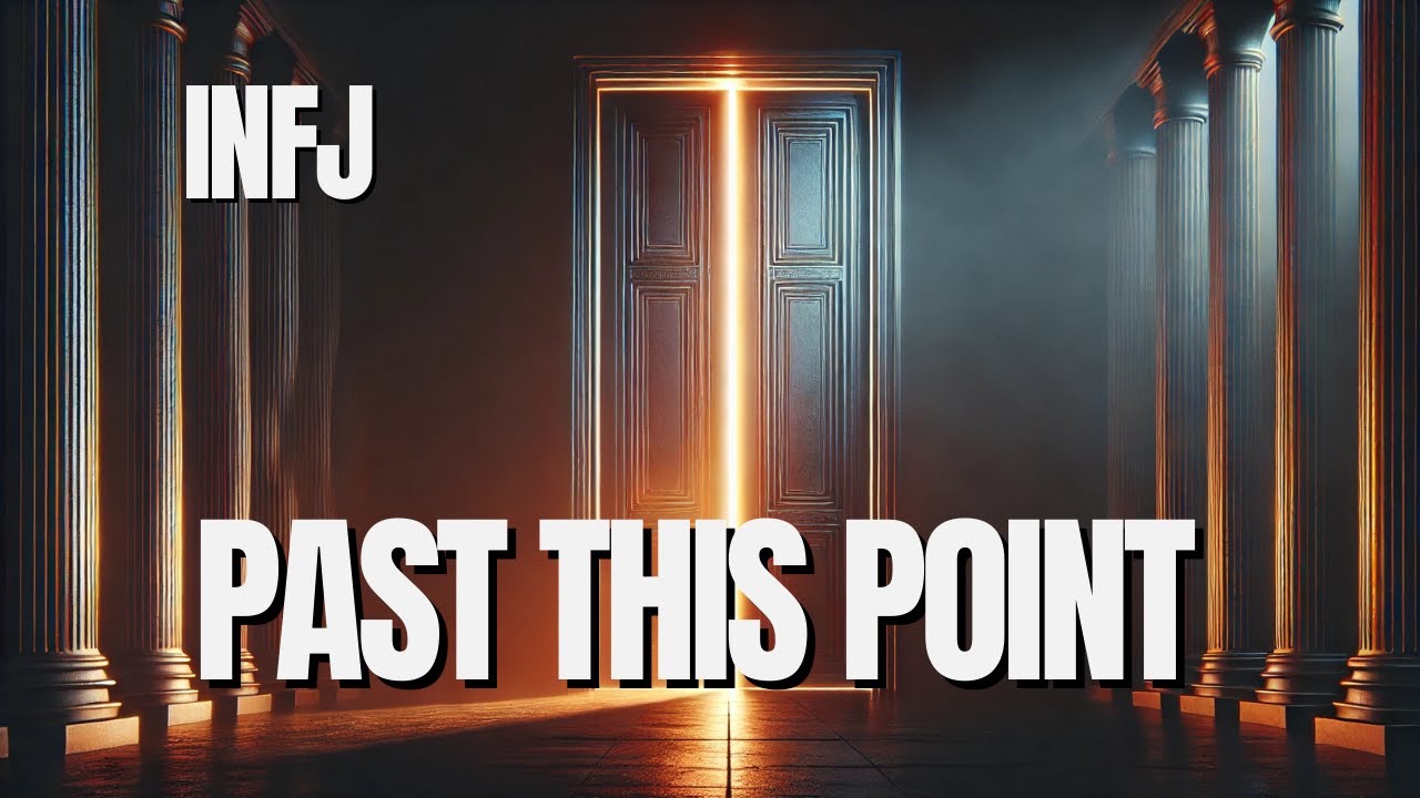 INFJ — You Realized Too Late