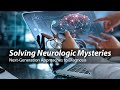 Solving neurologic mysteries nextgeneration approaches to diagnosis