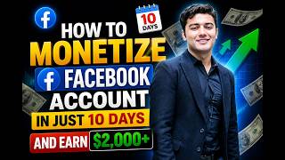 How to Monetize Your Facebook Account in Just 10 Days and Earn Money Online Step by Step