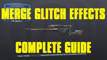 The COMPLETE Guide to Merging Glitch Effects with ALL GUNS | Borderlands: The Pre-Sequel!