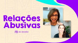 RELAÇÕES ABUSIVAS  - LIVE COM LILA BARROS (PROJETO LOTTUS) | ANA BEATRIZ