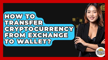 How to Transfer Cryptocurrency from Exchange to Wallet? - CryptoBasics360.com