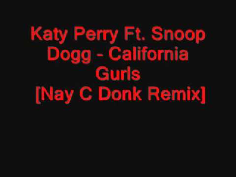 Katy Perry Ft. Snoop - California Gurls [Nay C Rem...