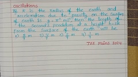 If R is the radius of the earth and acceleration due to gravity on the surface of earth is π^2 ms^-2
