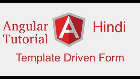 Angular forms tutorial in Hindi  # Template Driven Form