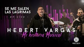 Se me Salen Las Lágrimas - Hebert Vargas - Historia Musical chords