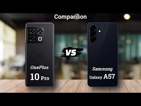 OnePlus 10 Pro 5G Vs Samsung Galaxy A57