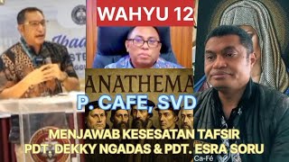 P. CAFE, SVD: 'Menjawab Kesesatan Tafsir Pdt. Dekky & Pdt. Esra Tentang Wahyu 12'