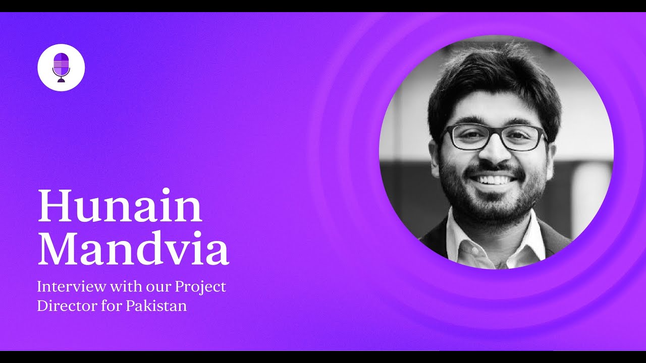 Interview with our Project Director for Pakistan, Hunain Mandvia - YouTube