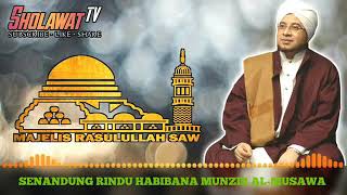 Sholawat majelis Rasulullah Saw (Senandung rindu Habibana Munzir Al-Musawa)
