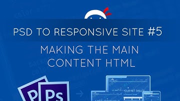 PSD to Responsive Website Tutorial #5 - Creating The Main Content HTML