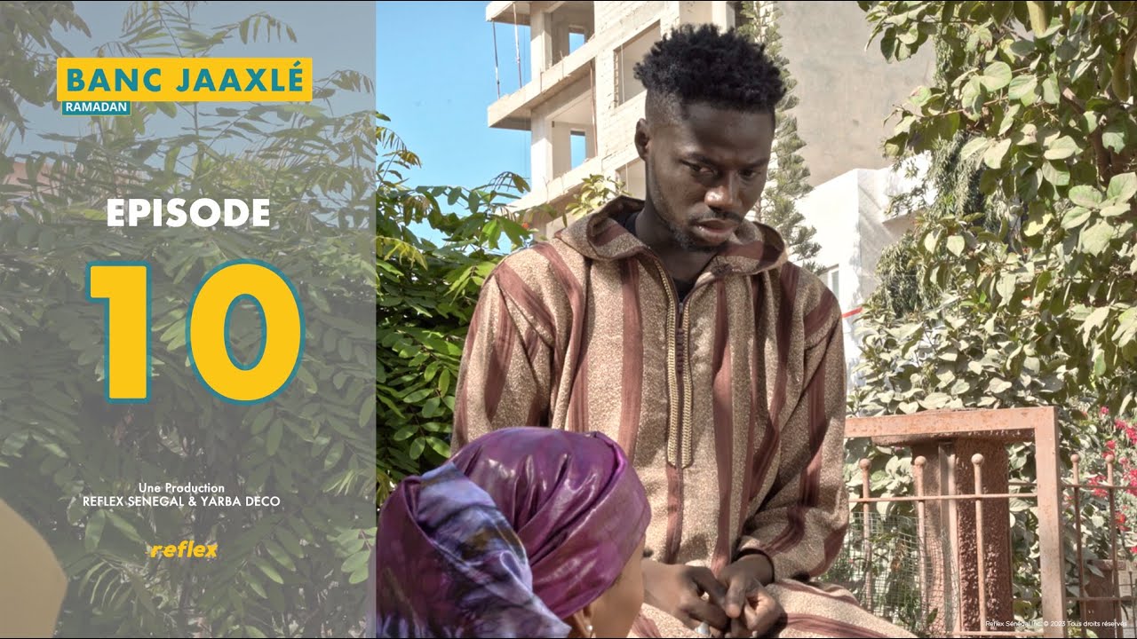 Banc Jaaxlé Ramadan - Épisode 10 - w/ Toch, Singom, Macdi, Biggy, Faynaraa, Kelly, Cheiikh Footstyle