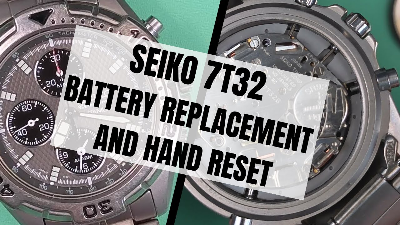 Seiko 7T32 Battery replacement and Hand Reset - YouTube