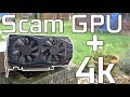 Gaming in 4k on a £30/$35 Scam GPU.