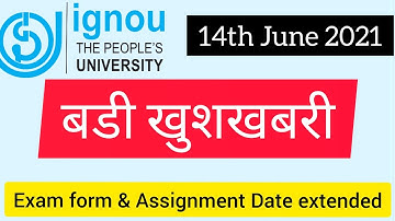 Good News for IGNOU students about june exam form, Assignment submissions.