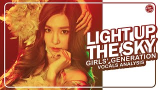 Girls' Generation (소녀시대) - Light Up The Sky | Vocals Analysis