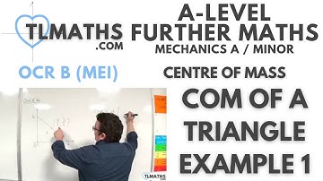 OCR MEI Mechanics Minor G: Centre of Mass: 14 CoM of a Triangle Example 1