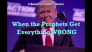 When the Prophets Get Everything WRONG!