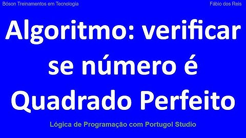Como determinar se um número é quadrado perfeito - Lógica de Programação e Algoritmos
