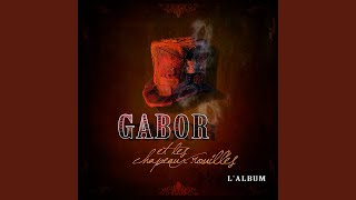 Video thumbnail of "Gabor et les chapeaux rouillés - Oublions demain"