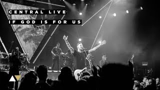 If God is For Us - Central Live chords