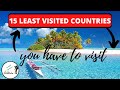 Least Visited Countries in The World - WhyShould You Visit These Lesser-Known Countries?