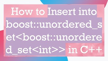 How to Insert into boost::unordered_set boost::unordered_set int   in C+ +