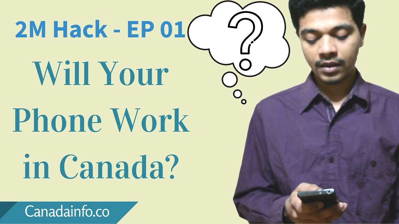 2M Hack Ep 01 How to Find Out If Your Phone Will Work in Canada