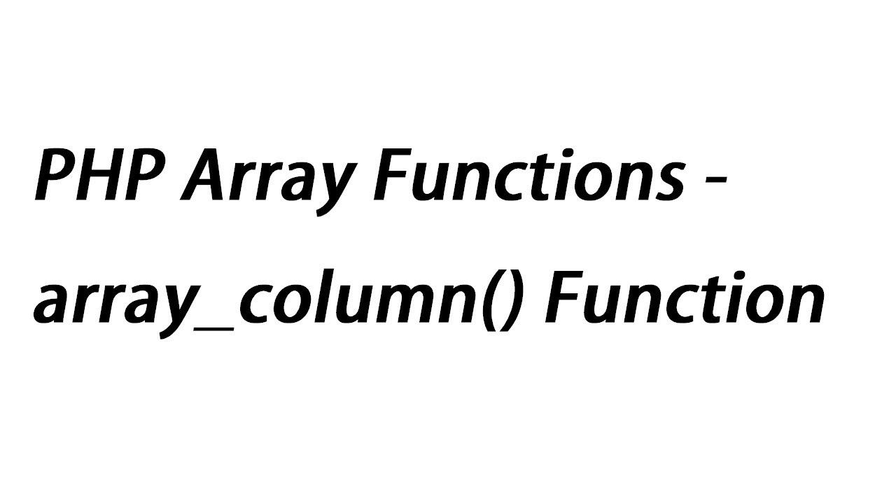 รับค่า array php  2022 Update  PHP Array Functions - array_column() Function