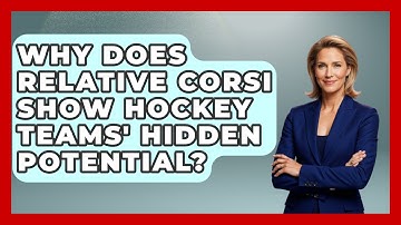 Why Does Relative Corsi Show Hockey Teams