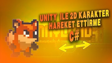 Unity İle 2D Karakter Nasıl Hareket Ettirilir|Unity3D|C#