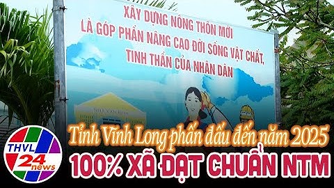 Tỉnh Vĩnh Long phấn đấu 100% xã đạt chuẩn NTM năm 2025
