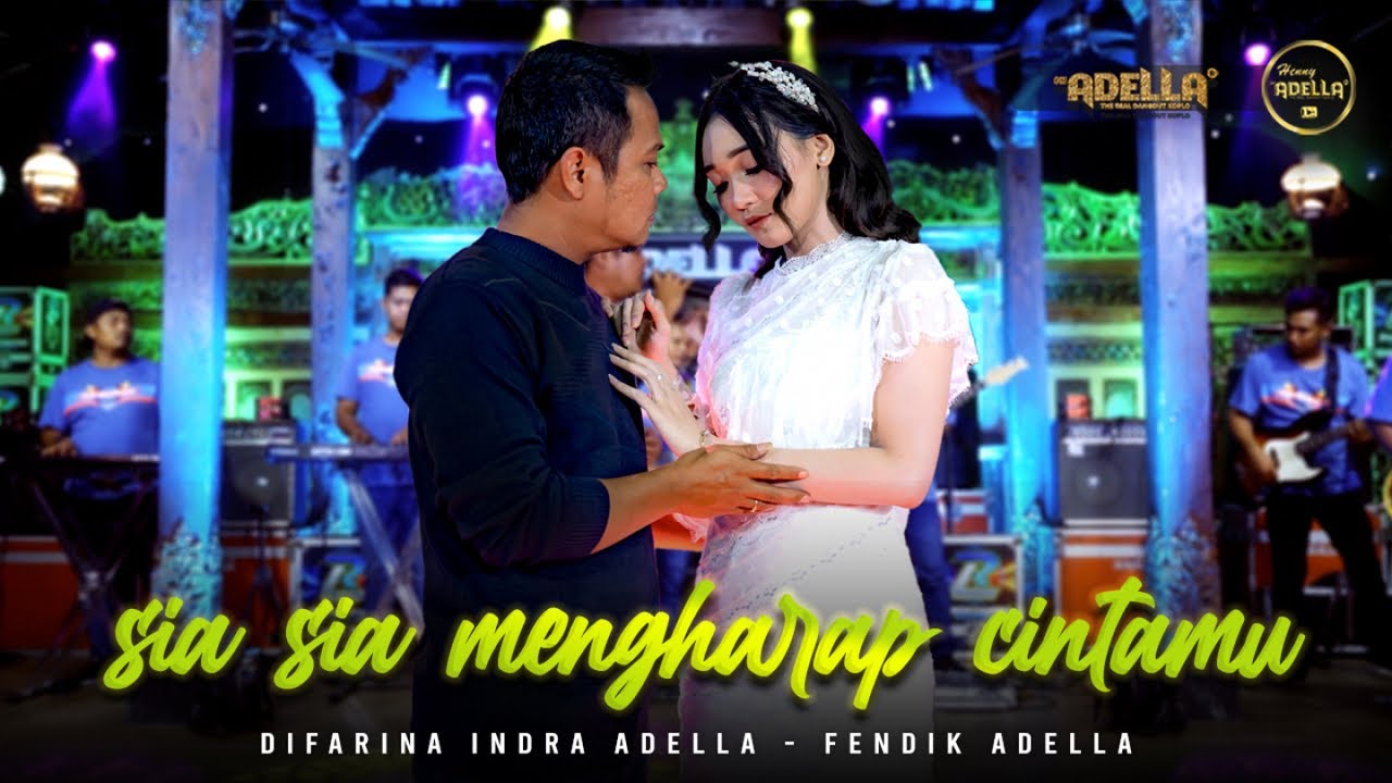 SIA SIA MENGHARAP CINTAMU - Difarina Indra Adella Ft. Fendik Adella - OM ADELLA SIA SIA MENGHARAP CINTAMU - Difarina Indra Adella Ft. Fendik Adella - OM ADELLA