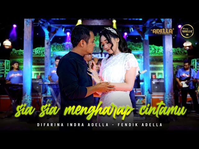 SIA SIA MENGHARAP CINTAMU - Difarina Indra Adella Ft. Fendik Adella - OM ADELLA class=