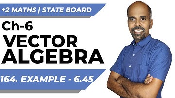 +2 | example 6.45 | Vector Algebra | Class 12 | State Board | ram maths